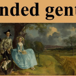Landed Gentry: Definition & Explanation