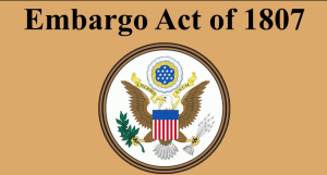 What Was the Embargo Act of 1807? Summary & Facts